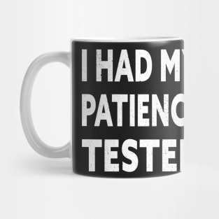 I Had My Patience Tested I'm Negative Funny Quote Design Mug